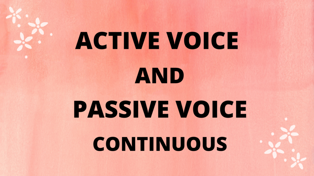 ACTIVE VOICE AND PASSIVE VOICE